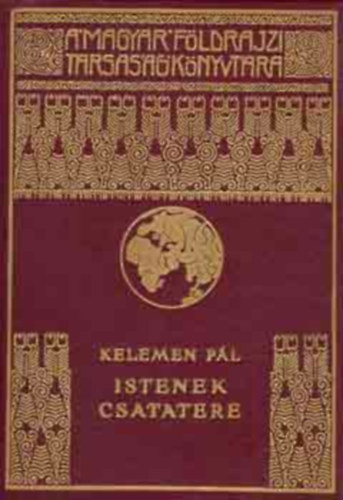 Kelemen P�l - Istenek csatatere  (Fekete-feh�r fot�kkal illusztr�lt. A Franklin-T�rsulat nyomd�ja nyom�sa.)