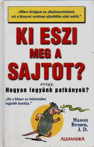 Mason Brown - Ki eszi meg a sajtot? - Avagy, hogyan legy�nk patk�nyok?