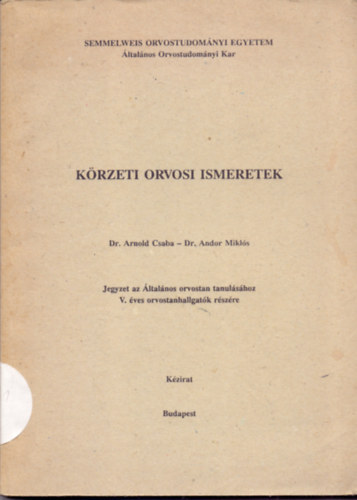 Arnold Csaba-Andor Mikl�s - K�rzeti orvosi ismeretek