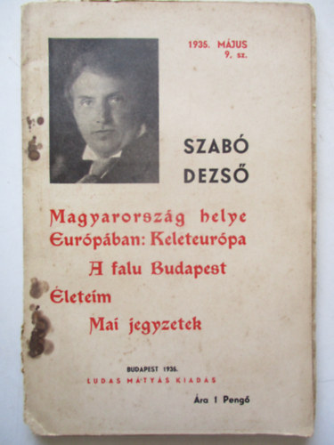 Szab� Dezs� - Magyarorsz�g helye Eur�p�ban: Keleteur�pa-A falu Budapest-�leteim...
