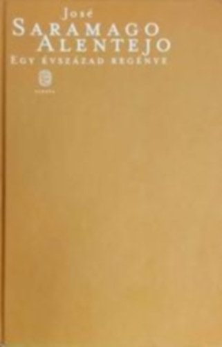 Jos� Saramago - Alentejo - Egy �vsz�zad reg�nye