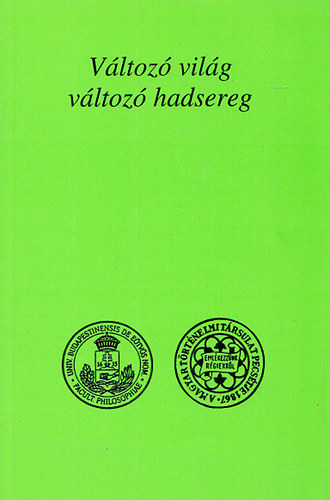 Változó világ - változó hadsereg (A történelemtanári továbbképzés kiskönyvtára XXI.)
