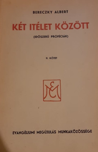 Bereczky Albert - K�t it�let k�z�tt - Id�szer� pr�f�ci�k II. k�tet