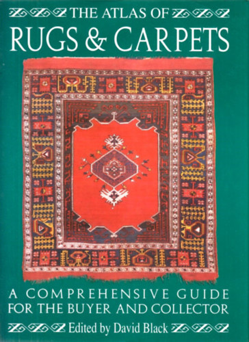David Black - The Atlas of Rugs & Carpets