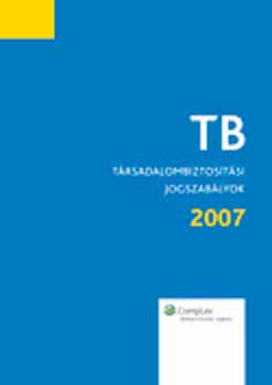 Srdi Gyula - Trsadalombiztostsi jogszablyok 2007.