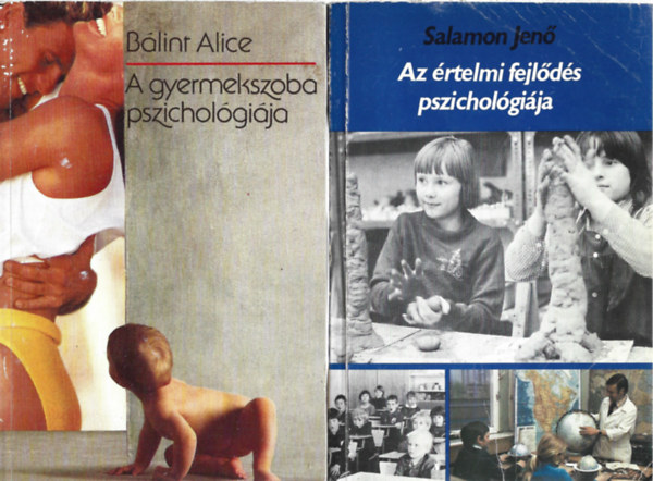 3 db könyv, Bálint Alice: A gyermekszoba pszichológiája, Salamon Jenő: Az értelmi fejlődés pszichológiája, Paul Innerhofer: Kis pszichológia szülőknek