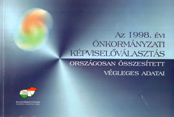 Dr. Szab Lszln Rytk Emlia  (szerkeszt) - Az 1998. vi nkormnyzati Kpviselvlaszts orszgosan sszestett vgleges adatai