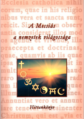 Turay Alfr�d, B�lint Erzs�bet - A Messi�s a nemzetek vil�goss�ga - Hittank�nyv