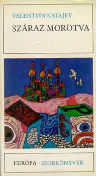 Valentyin Katajev - Sz�raz morotva