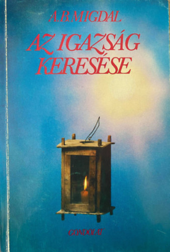 Ford.: Cser Andr�s A. B. Migdal - Az igazs�g keres�se
