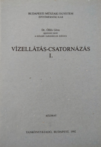 Dr. Öllős Géza - Vízellátás-csatornázás I.