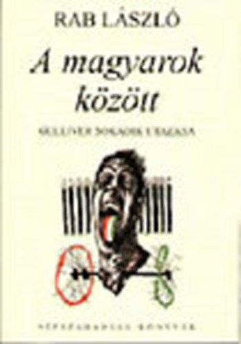 Rab Lszl - A magyarok kztt - Gulliver sokadik utazsa