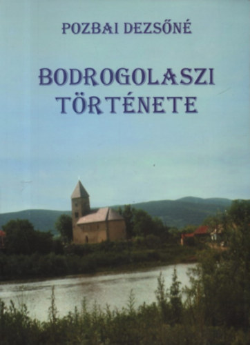 Pozbai Dezsn - Bodrogolaszi trtnete