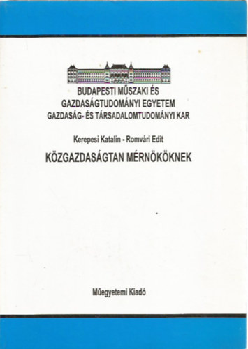 Romvári Edit Kerepesi Katalin - Közgazdaságtan Mérnököknek