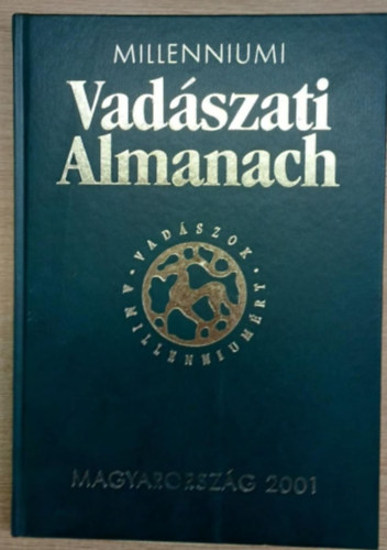 Farag�-Rottenhoffer  (szerk.) - Milleniumi vad�szati almanach - Magyarorsz�g 2001