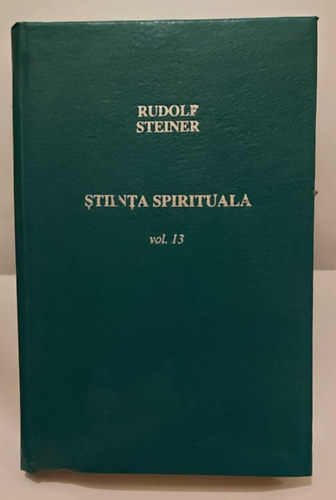 Dr. Steiner Rudolf - Stiinta spirituala - Evolutia omului si a lumii - editia a 3-a (Szellemi tudomny. Az ember s a vilg fejldse, 3. kiads - romn nyelven)