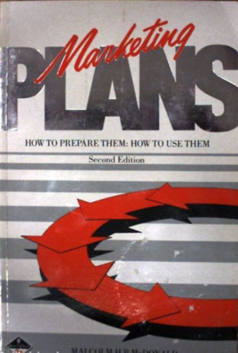 Malcolm H. B. McDonald - Marketing Plans - How to Prepare Them How to Use Them