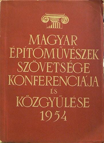 A Magyar ptmvszek Szvetsge konferencija s kzgylse 1954