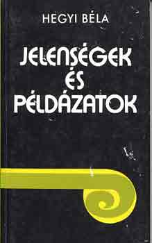 Hegyi BÉla - Jelenségek és példázatok