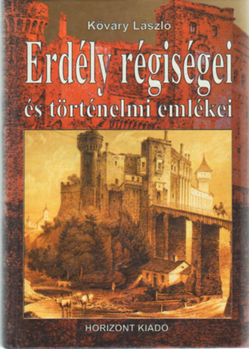 Kvry Lszl - Erdly rgisgei s trtnelmi emlkei