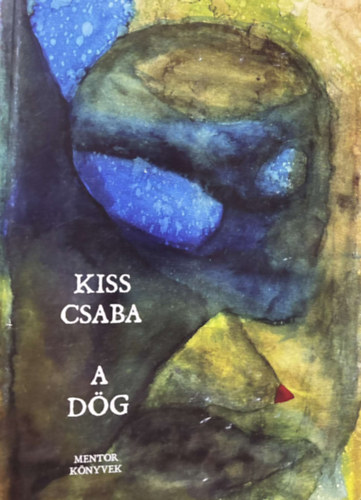 Kiss Csaba - A d�g