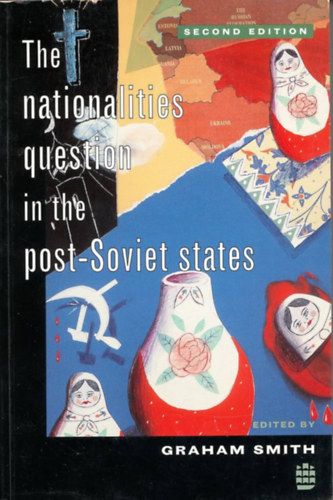 Graham Smith  (editor) - The Nationalities Question in the Post-Soviet States (A nemzetis�gi k�rd�s a posztszovjet �llamokban)