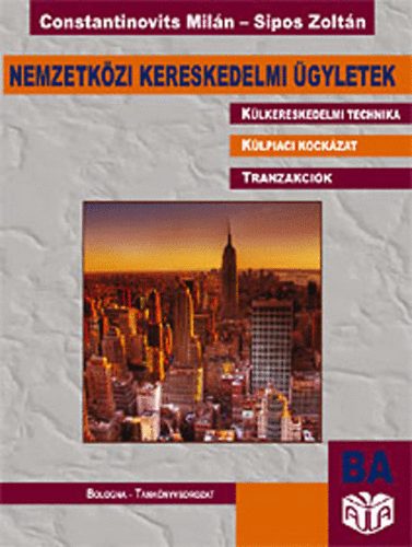 Constantinovits Mil�n; Sipos Zolt�n - Nemzetk�zi kereskedelmi �gyletek