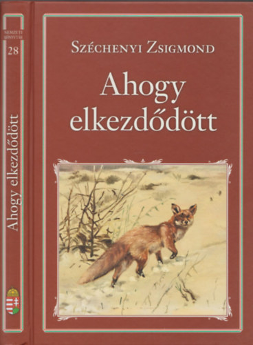 Szchenyi Zsigmond - Ahogy elkezddtt - Egy magyar vadsz hitvallsa (Nemzeti knyvtr 28.)