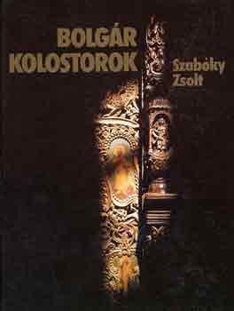 Szabky Zsolt - Bolgr kolostorok