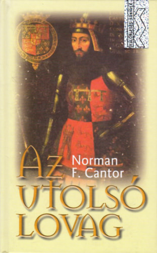 Norman F. Cantor - Az utolsó lovag
