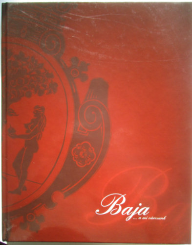 Barti-Blint-Bnti-Erdlyi-Fels-Gaugesz-Gl... - Baja...A mi vrosunk