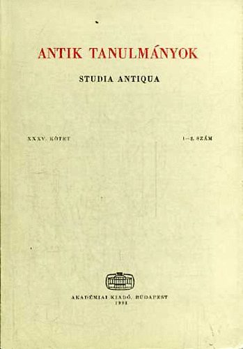 Töttössy Csaba (szerk.) - Antik Tanulmányok - Studia Antiqua XXXV. kötet 1-2. szám