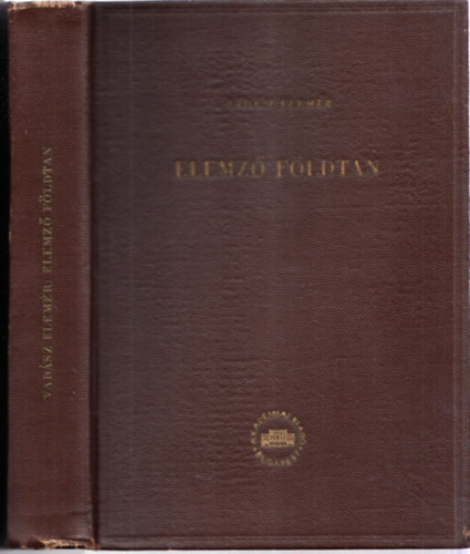 Vadász Elemér - Elemző földtan (Bevezetés a földtanba)