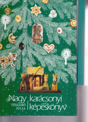 2 db könyv "Karácsony" témában: Karácsony van, száll az angyal (versek) + Tészabó Júlia:Nagy karácsonyi képeskönyv.
