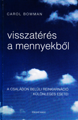 Carol Bowman - Visszatrs a mennyekbl