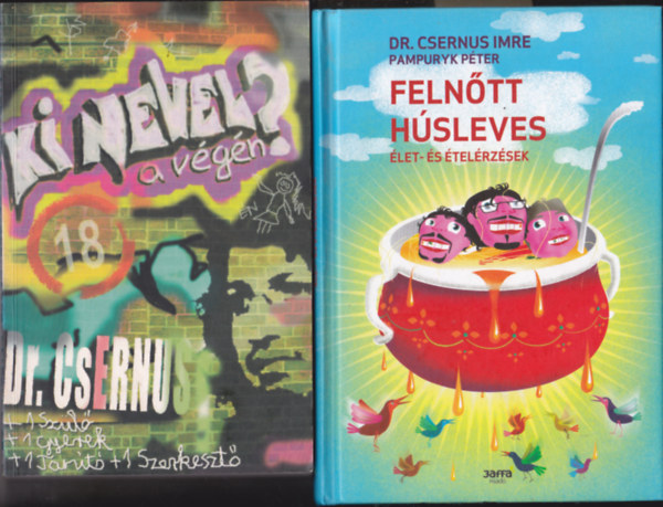 Dr. Csernus Imre - 4 db Csernus-könyv: Ki nevel a végén + Felnőtt húsleves + A férfi + A nő.