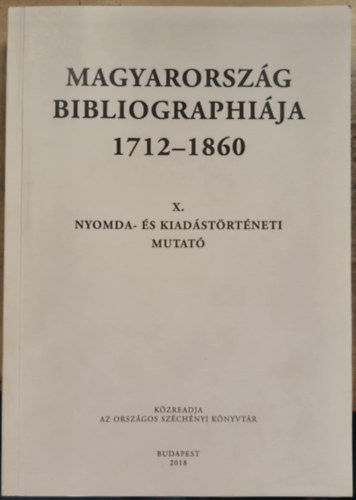 Magyarország bibliographiája 1712-1860 X. kötet