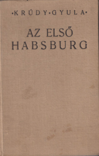 Kr�dy Gyula - Az els� Habsburg