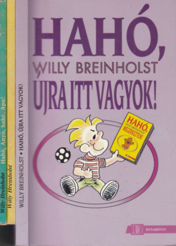 Willy Breinholst - Hah�, �jra itt vagyok! + Hah�, meg�rkeztem! + Hah�, Anyu, hah�, Apu! (3 m�)
