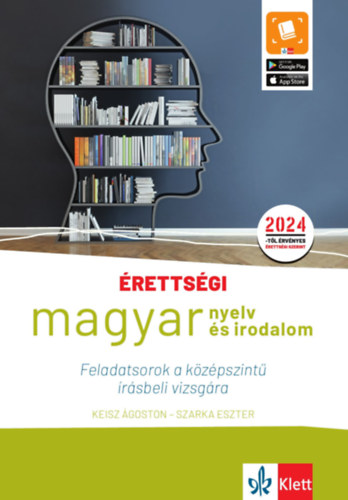 Szarka Eszter Keisz Ágoston - Érettségi magyar nyelv és irodalom - Feladatsorok a középszintű írásbeli vizsgára
