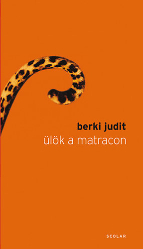 Berki Judit - Ülök a matracon