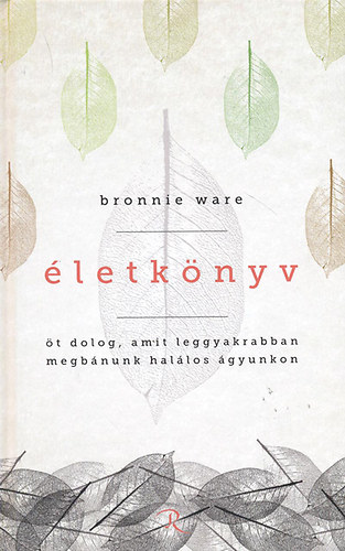 Bronnie Ware - �letk�nyv