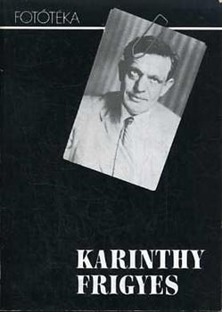 Kov�cs Ida - N�zz�k meg ezt a fotogr�fi�t (Karinthy Frigyes �sszes f�nyk�pe)