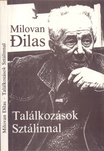 Milovan Dilas - Tallkozsok Sztlinnal