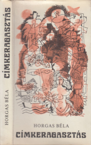 Horgas B�la - C�mkeragaszt�s (dedik�lt)