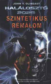 John Y. Olineast - Hal�loszt� 2029: Szintetikus r�m�lom