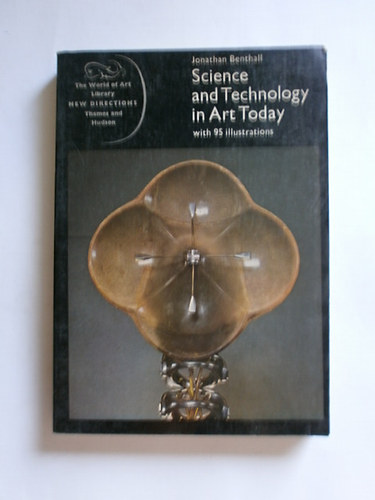 Science and Technology in Art Today with 95 illustrations