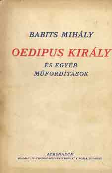 Babits Mih�ly - Oedipus kir�ly �s egy�b m�ford�t�sok