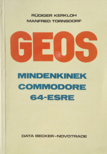 Manfred Tornsdorf R�diger Kerkloh - GEOS mindenkinek Commodore 64-esre