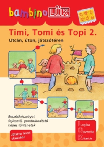 Trk gnes  (szerk.) - Timi, Tomi s Topi 2. - Utcn, ton, jtsztren